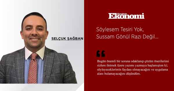 Söylesem Tesiri Yok, Sussam Gönül Razı Değil…