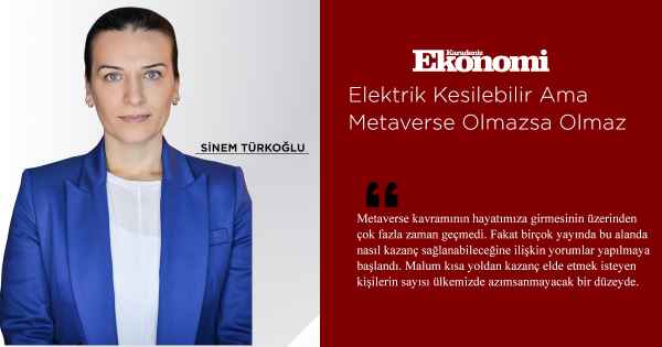 Elektrik Kesilebilir Ama Metaverse Olmazsa Olmaz