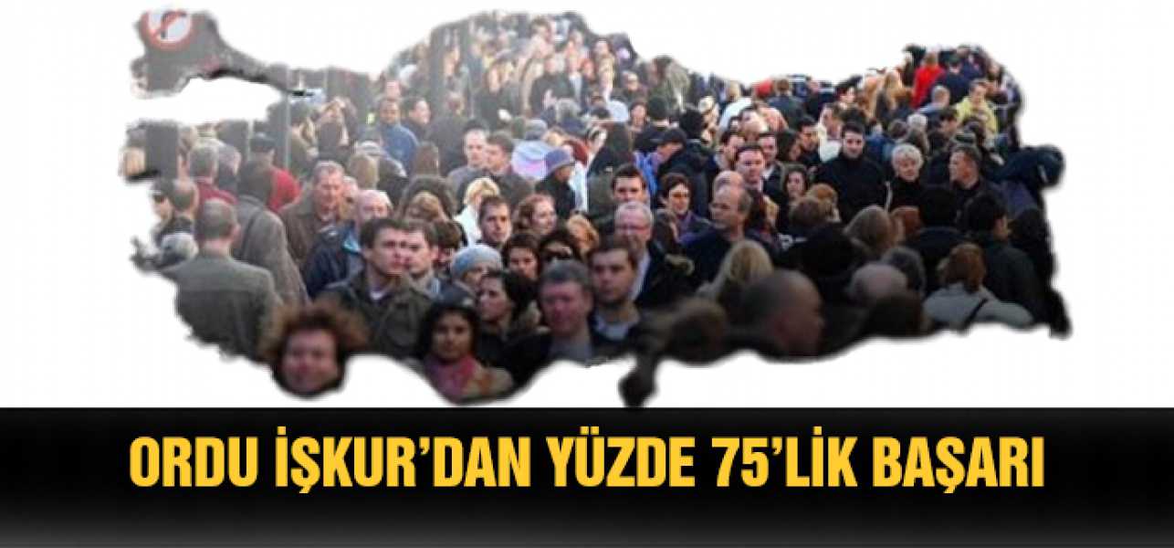 Ordu İşkur'dan Yüzde 75'lik Başarı