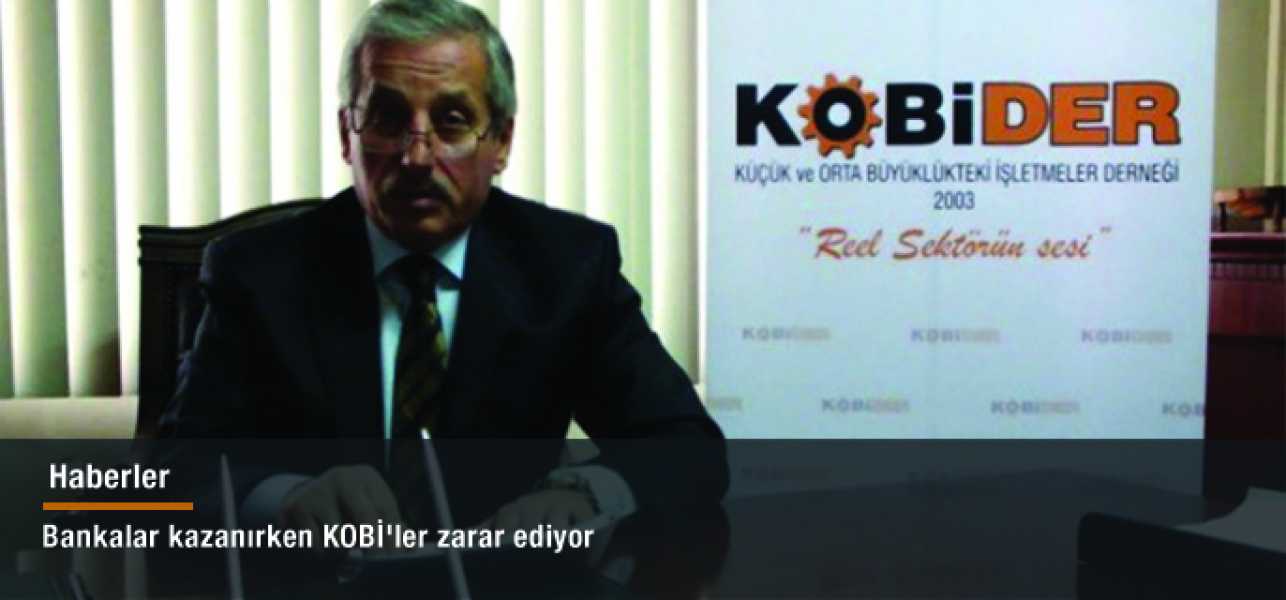 Bankalar kazanırken KOBİ'ler zarar ediyor