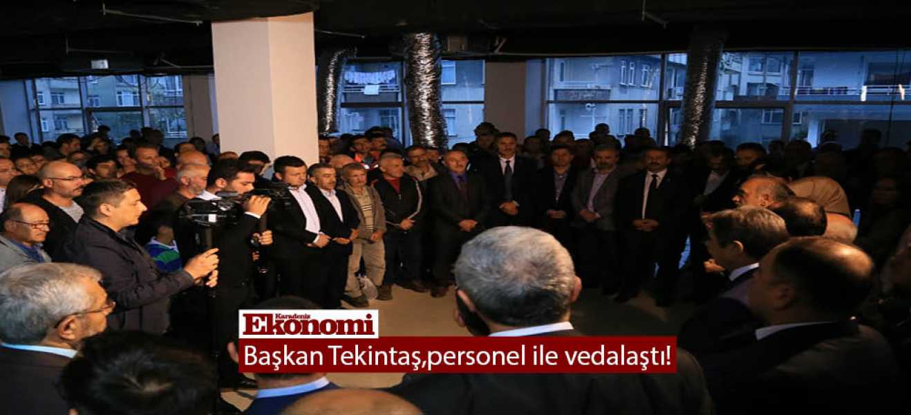 Başkan Tekintaş,personel ile vedalaştı!