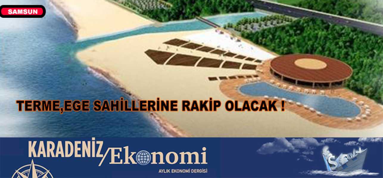 MİLİÇ, EGE SAHİLLERİNE RAKİP OLACAK