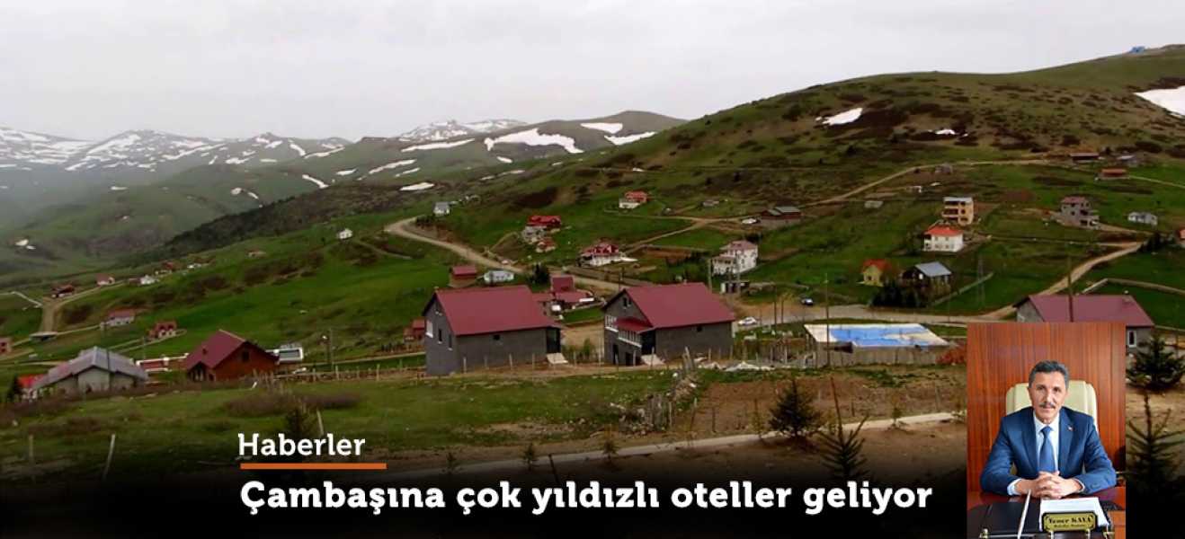 Çambaşına çok yıldızlı oteller geliyor