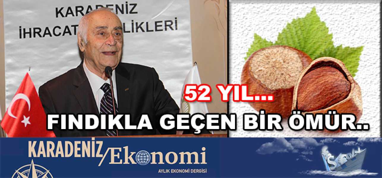 52 yıl.. Fındıkla geçen bir ömür