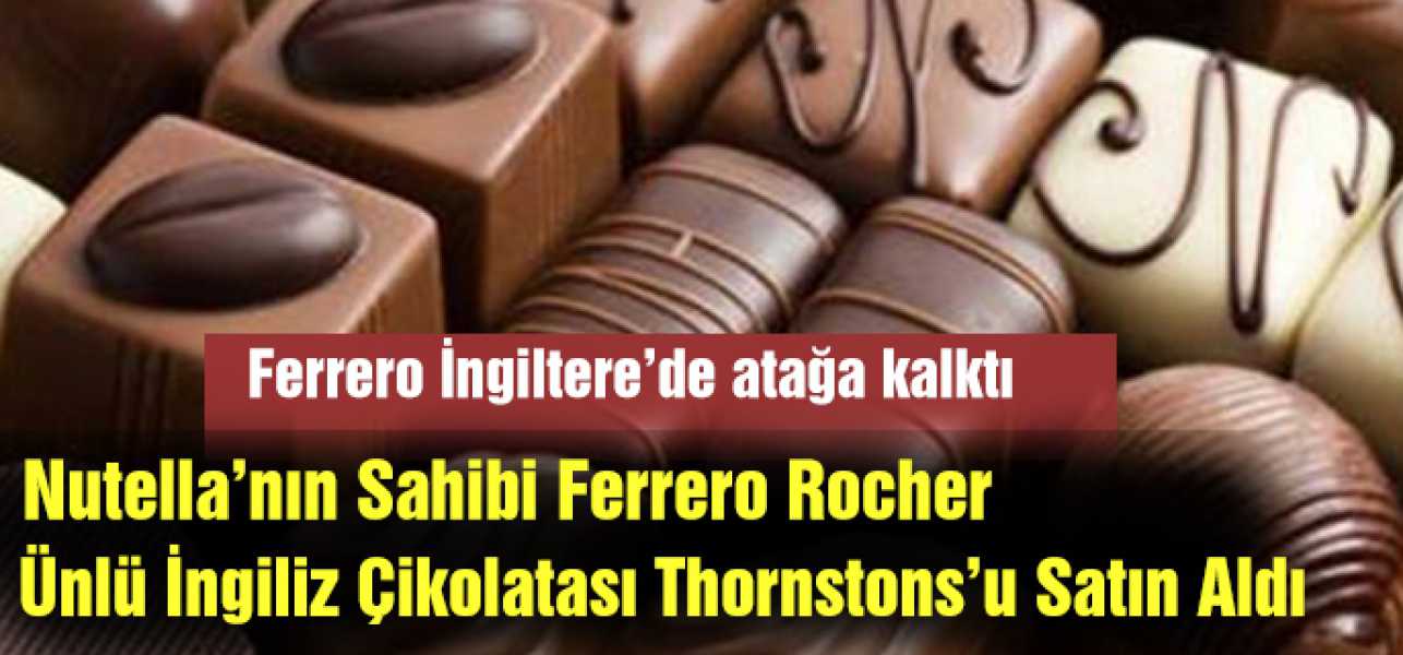  Ferrero İngilterede atağa kalktı