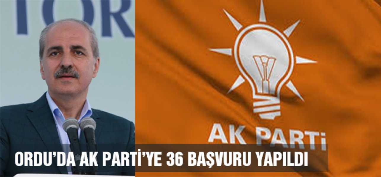 Ordu'da AK Parti'ye 36 Başvuru Yapıldı